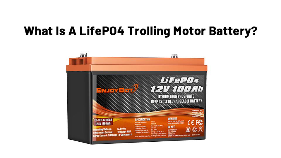 Was ist eine LifePO4 Trolling Motor Batterie?